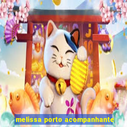 melissa porto acompanhante